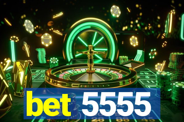 bet 5555